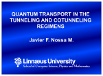 QUANTUM TRANSPORT IN THE TUNNELING AND