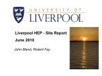 Liverpool HEP - Site Report June 2010 John Bland, Robert Fay
