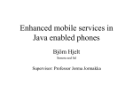 Enhanced mobile services in Java enabled phones