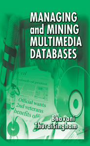 Managing and Mining Multimedia Databases