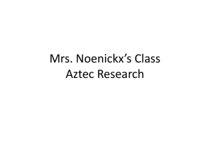 Mrs. Noenickx`s Class Aztec Research