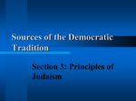Sources of the Democratic Tradition Section 3: Principles of Judaism