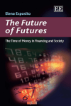 The Future of Futures: The Time of Money in Financing and Society
