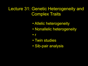 Lecture 31: Genetic Heterogeneity and Complex Traits