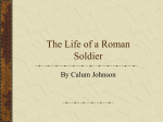 The Life of a Roman Soldier