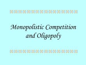 VIII. Monopolistic Competition and Oligopoly.
