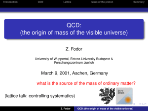 QCD: (the origin of mass of the visible universe)