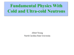 Fundamental Physics With Cold and Ultra-cold