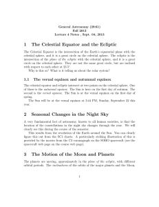 1 The Celestial Equator and the Ecliptic 2 Seasonal Changes in the