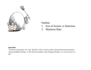 Outline 1. Zen of Screen vs Selection 2. Mutation Rate