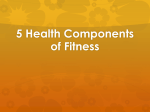 5 Health Components of Fitness - Mr. Meyer`s Physical Education