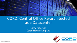 CORD: Central Office Re-architected as a Datacenter and ONOS