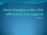 Stem changing verbs + the affirmative and negative