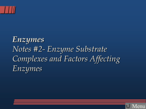 Enzymes Notes #2- Enzyme Substrate Complexes and Factors