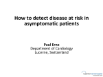 How to detect disease at risk in asymptomatic patients Paul Erne