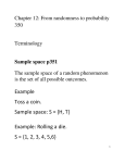 Example Toss a coin. Sample space: S = {H, T} Example: Rolling a