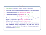 • Phase Space: a concept of classical Statistical Mechanics • Each