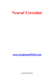 Neural Correlate www.AssignmentPoint.com A neural correlate of a