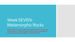 Week SEVEN: Metamorphic Rocks