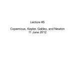 Lecture #5 Copernicus, Kepler, Galileo, and Newton 11 June 2012