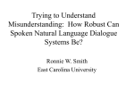 Trying to Understand Misunderstanding: How Robust Can Spoken