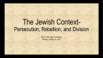The Jewish Context- Persecution, Rebellion, and