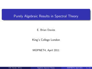 Purely Algebraic Results in Spectral Theory