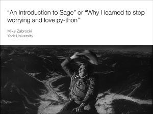 “An Introduction to Sage” or “Why I learned to stop