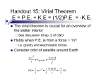 Handout 15: Virial Theorem E = P.E. + K.E = (1/2)P.E. = -K.E.