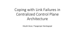 Coping with Link Failures in Centralized Control Plane Architecture
