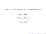 The Use of Fock Spaces in Quantum Mechanics