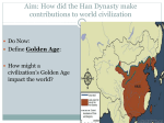 Aim: How did the Han Dynasty make contributions to world civilization