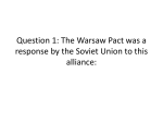 Question 1: The Warsaw Pact was a response by the Soviet Union to