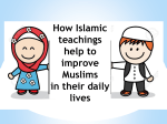 How Islamic teachings help to improve Muslims in their daily lives