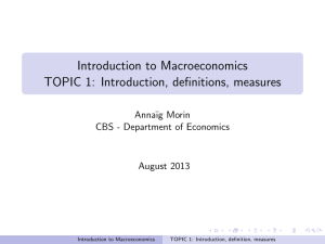 Introduction to Macroeconomics TOPIC 1: Introduction, definitions
