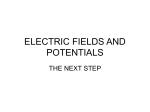 ELECTRIC FIELDS AND POTENTIALS