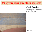 PT-symmetric quantum systems Carl Bender