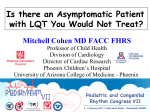 When to Start Treatment in the Asymptomatic Patient with LQT? Is