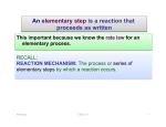 An elementary step is a reaction that proceeds as written