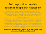Bell ringer- How do plate tectonics keep Earth inhabitable?
