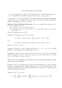 The Stone-Weierstrass Theorem If X is a compact metric space, C(X