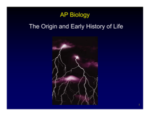 The Origin and Early History of Life AP Biology