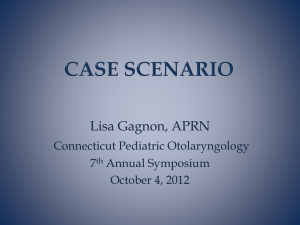 Case Scenario - Connecticut Pediatric Otolaryngology