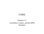 Handout # 2 Assemblers, Linkers, and the SPIM Simulator