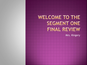 Welcome to the Segment One Final Review