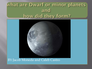 what are Dwarf or minor planets and how did they form?