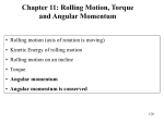 Chapter 11 - Rolling, Torque and Angular Momentum