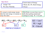 THINK ENERGY! KE = ½mv2 PE = mgh W = Fdcosθ