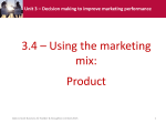 Unit 3 – Decision making to improve marketing performance Product