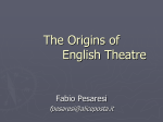 The Origins of English Theatre - Il Liceo “G. Cesare